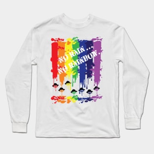 NO RAIN NO RAINBOW Long Sleeve T-Shirt